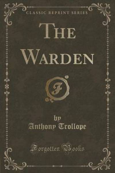 The Warden (Classic Reprint)