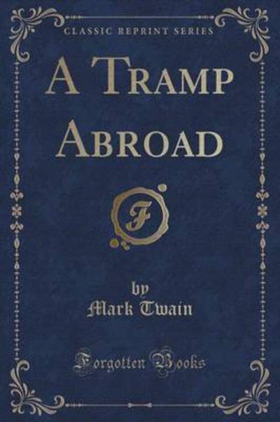 A Tramp Abroad (Classic Reprint)