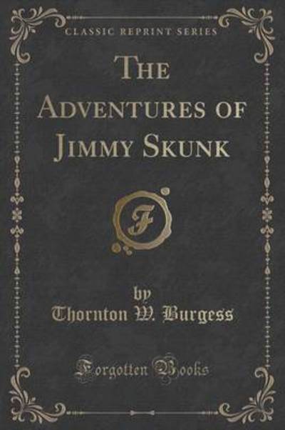 The Adventures of Jimmy Skunk (Classic Reprint)