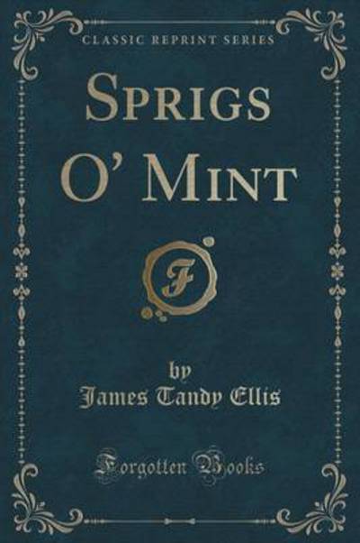 Sprigs O' Mint (Classic Reprint)