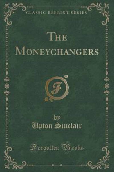 The Moneychangers (Classic Reprint)