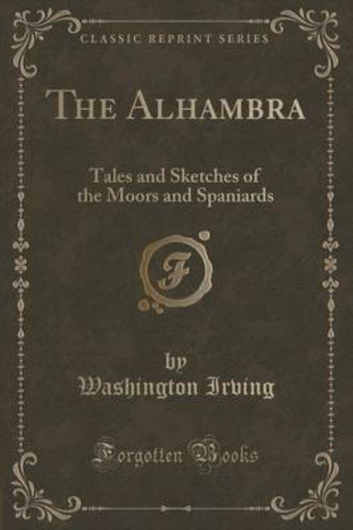 The Alhambra (Classic Reprint)