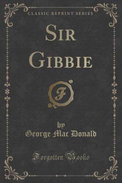 Sir Gibbie (Classic Reprint)