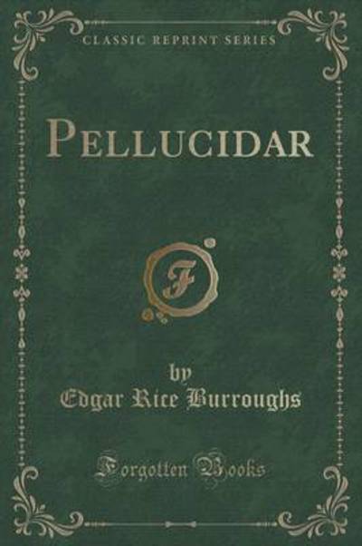 Pellucidar (Classic Reprint)