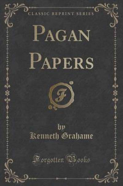 Pagan Papers (Classic Reprint)