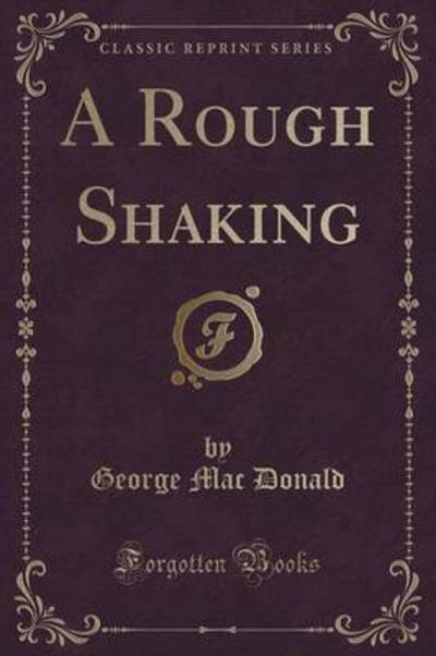A Rough Shaking (Classic Reprint)