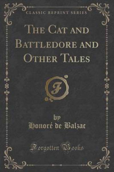 The Cat and Battledore and Other Tales (Classic Reprint)
