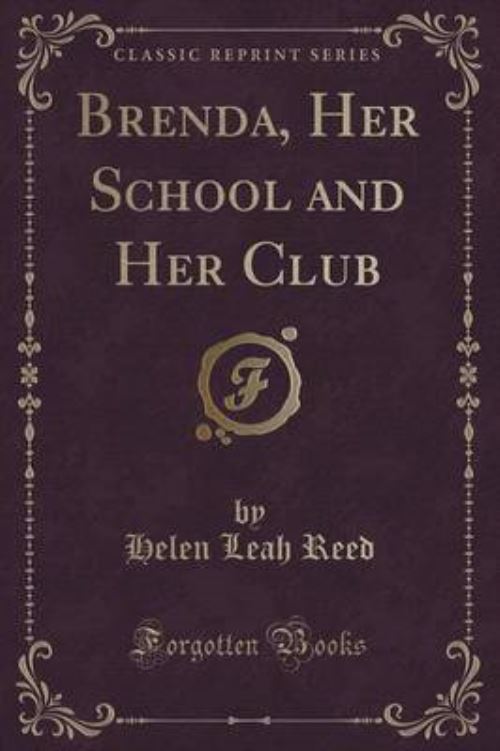 Brenda, Her School and Her Club (Classic Reprint)