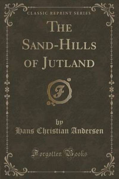 The Sand-Hills of Jutland (Classic Reprint)