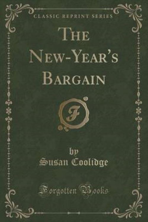 The New-Year's Bargain (Classic Reprint)