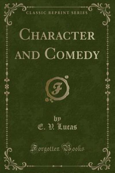 Character and Comedy (Classic Reprint)