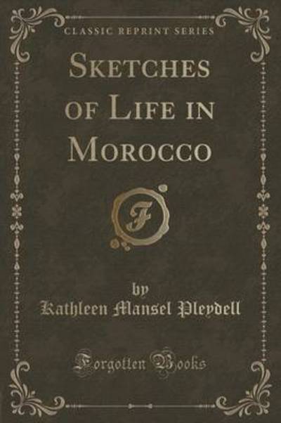 Sketches of Life in Morocco (Classic Reprint)