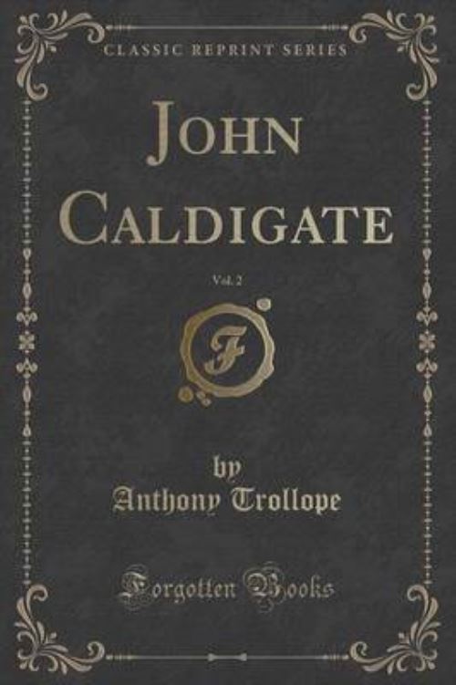 John Caldigate, Vol. 2 (Classic Reprint)