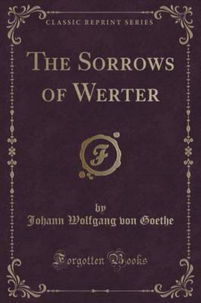 The Sorrows of Werter (Classic Reprint)