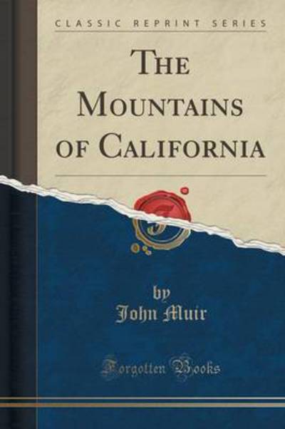 The Mountains of California (Classic Reprint)