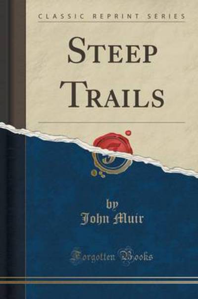 Steep Trails (Classic Reprint)
