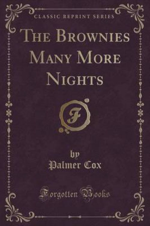 The Brownies Many More Nights (Classic Reprint)