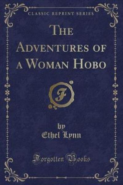 The Adventures of a Woman Hobo (Classic Reprint)