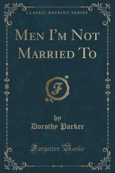 Men I'm Not Married to (Classic Reprint)