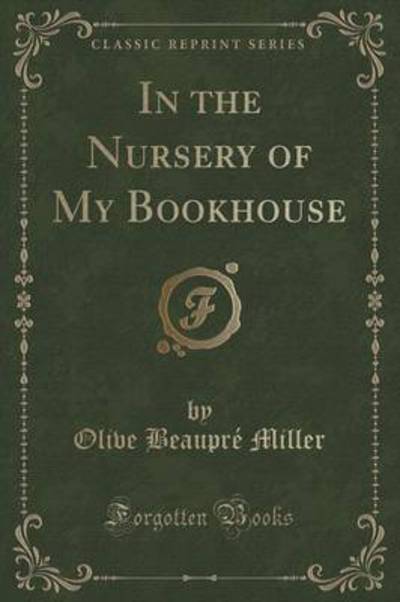 In the Nursery of My Bookhouse (Classic Reprint)