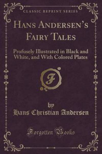 Hans Andersen's Fairy Tales (Classic Reprint)