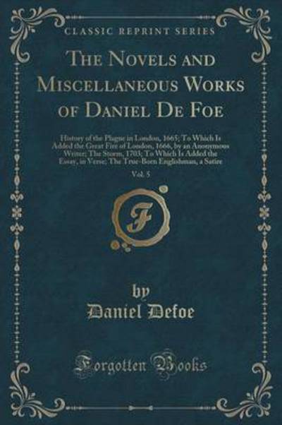 The Novels and Miscellaneous Works of Daniel De Foe, Vol. 5