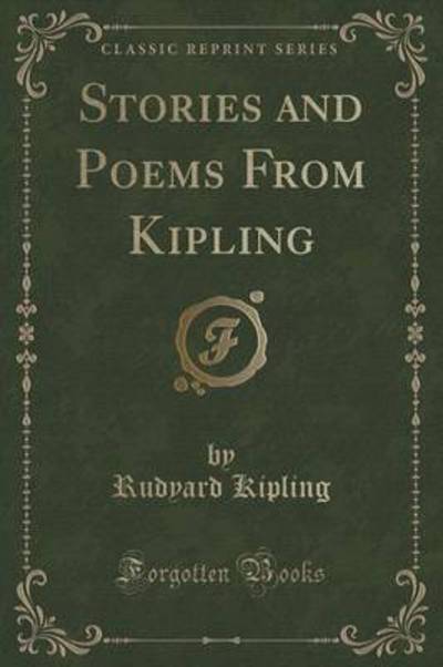 Kipling Stories and Poems Every Child Should Know (Classic Reprint)