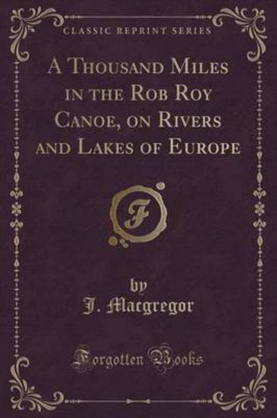 A Thousand Miles in the Rob Roy Canoe