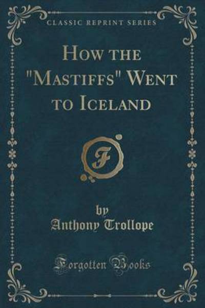 How the Mastiffs Went to Iceland (Classic Reprint)