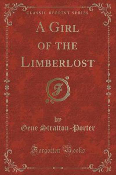 A Girl of the Limberlost (Classic Reprint)
