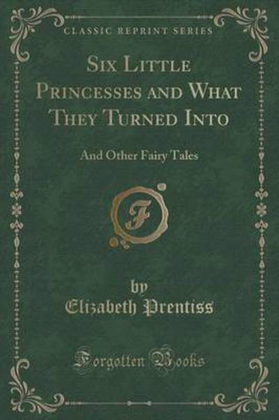 Six Little Princesses and What They Turned Into