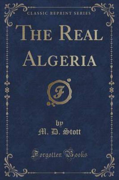 The Real Algeria (Classic Reprint)