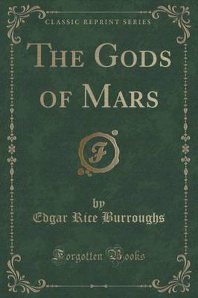 The Gods of Mars (Classic Reprint)