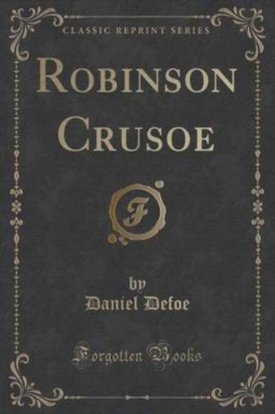 Robinson Crusoe (Classic Reprint)