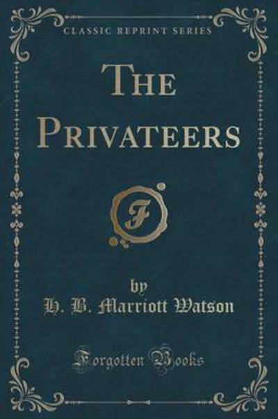 The Privateers (Classic Reprint)