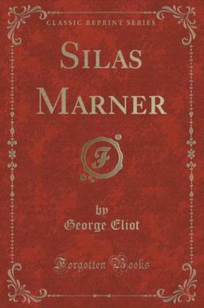 Silas Marner (Classic Reprint)