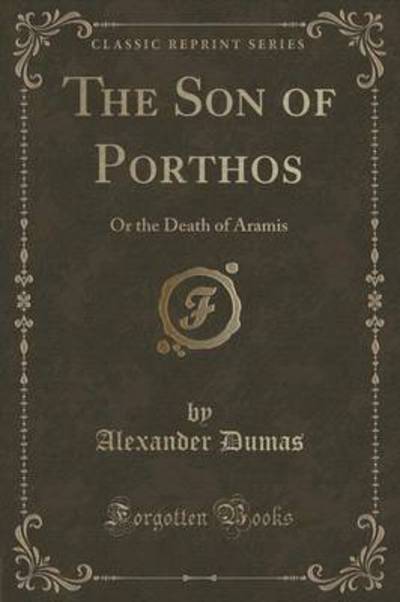 The Son of Porthos (Classic Reprint)