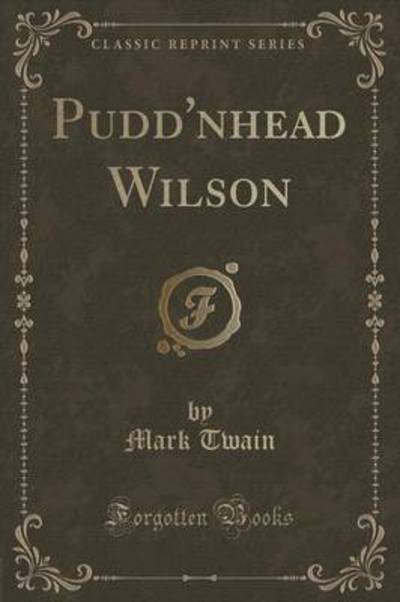 Pudd'nhead Wilson (Classic Reprint)