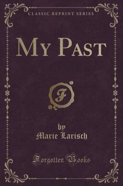 My Past (Classic Reprint)