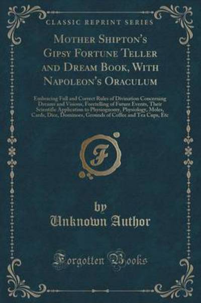 Mother Shipton's Gipsy Fortune Teller and Dream Book, With Napoleon's Oraculum
