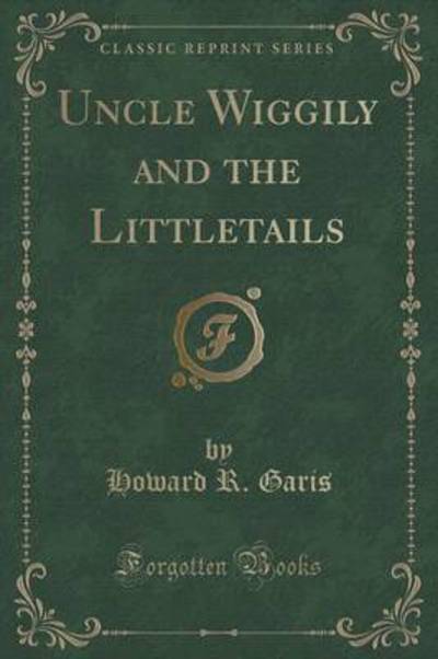 Uncle Wiggily and the Littletails (Classic Reprint)