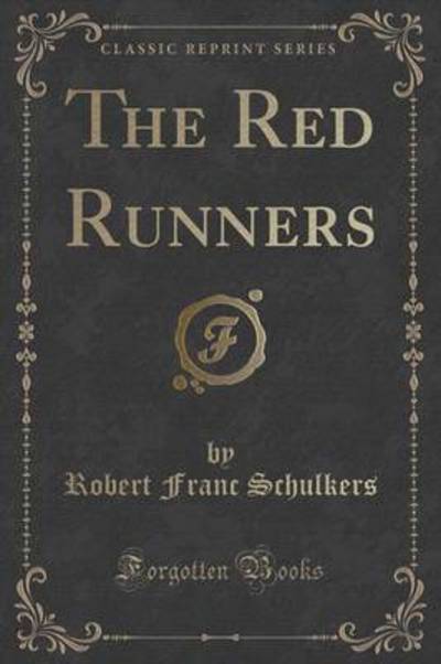 The Red Runners (Classic Reprint)