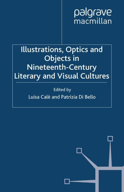 Illustrations, Optics and Objects in Nineteenth-Century Literary and Visual Cultures