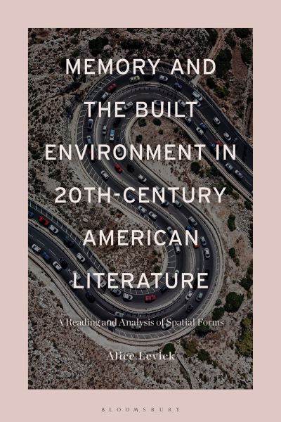 Memory and the Built Environment in 20Th-Century American Literature