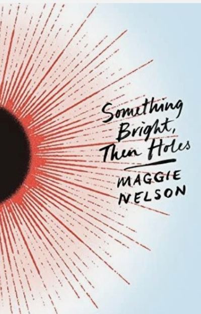 Something Bright, Then Holes