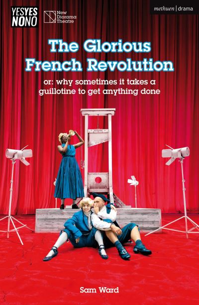 The Glorious French Revolution, or, Why Sometimes It Takes a Guillotine to Get Anything Done