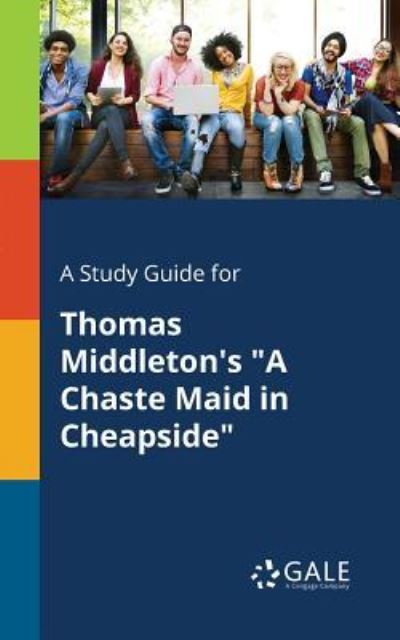 A Study Guide for Thomas Middleton's 
