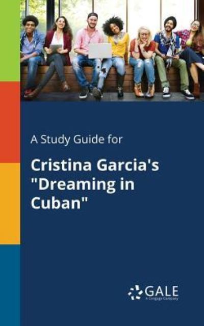A Study Guide for Cristina Garcia's 