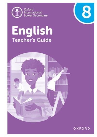 Oxford International Lower Secondary English. 8 Teacher's Guide