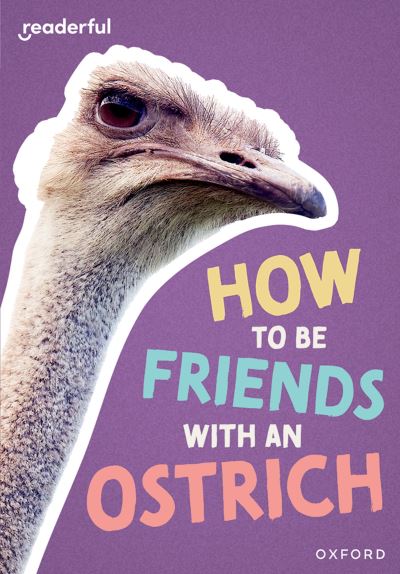 How to Be Friends With an Ostrich